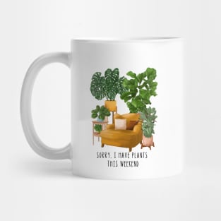 Sorry, I have plants this weekend 2 Mug